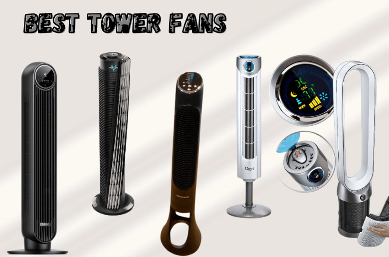 Best Tower Fans to Help You Keep Cool, Breezy, And Happy During Summers Best Tower Fans