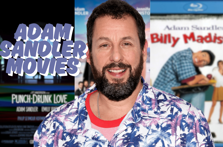 Adam Sandler Movies: From Box Office Hits to His Personal Life, Age, Relationships, Height, and Net Worth Adam Sandler Movies